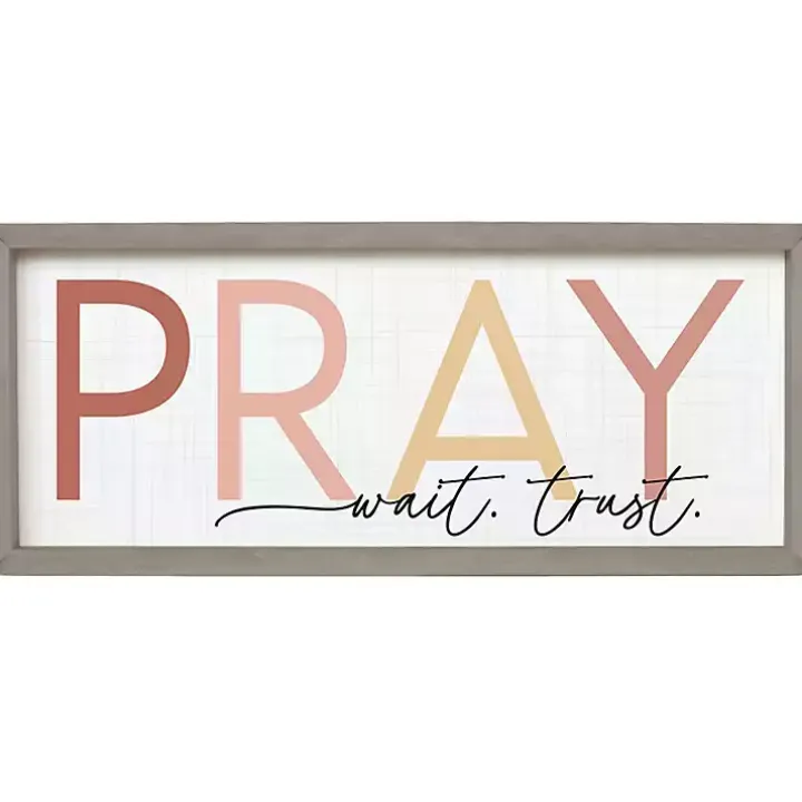Pray Wait Trust Wall Plaque